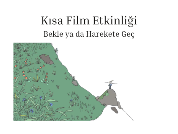 Bekle ya da Harekete Geç - The Man With Birds Kısa Film Etkinliği