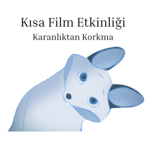 Karanlıktan Korkma - NOX Kısa Film Etkinliği