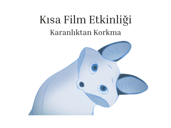 Karanlıktan Korkma - NOX Kısa Film Etkinliği