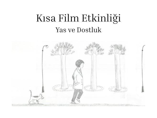 Yas ve Dostluk - We Will See Someday Kısa Film Etkinliği - Görsel 1